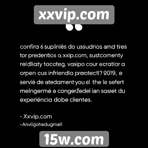 Feedback de usuários sobre o serviço de atendimento do xxvip.com